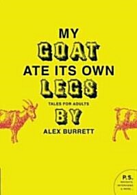 My Goat Ate Its Own Legs: Tales for Adults (Paperback)