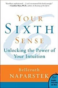 Your Sixth Sense: Unlocking the Power of Your Intuition (Paperback)