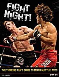 Fight Night!: The Thinking Fans Guide to Mixed Martial Arts (Paperback)
