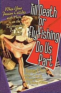 Till Death or Fly Fishing Do Us Part (Hardcover)