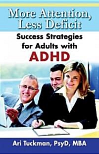 More Attention, Less Deficit: Success Strategies for Adults with ADHD (Paperback)