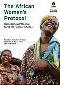 The African Womens Protocol: Harnessing a Potential Force for Positive Change (Paperback)