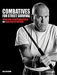 Combatives for Street Survival: Volume 1: Index Positions, the Guard and Combatives Strikes Volume 1 (Paperback)