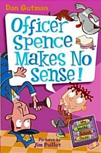 My Weird School Daze #5: Officer Spence Makes No Sense! (Library Binding)