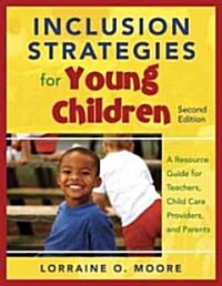 Inclusion Strategies for Young Children: A Resource Guide for Teachers, Child Care Providers, and Parents (Paperback, 2)