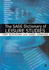 The Sage Dictionary of Leisure Studies (Paperback)