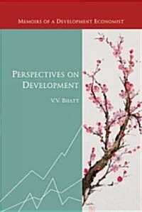 Perspectives on Development: Memoirs of a Development Economist (Hardcover)