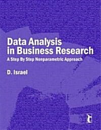 Data Analysis in Business Research: A Step-By-Step Nonparametric Approach (Paperback)