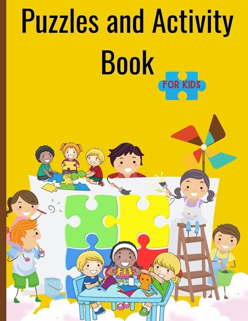 Puzzles and activiy book for kids: Mazes, Word Search, Connect the Dots, Coloring, Puzzles, Crosswords and More! (Paperback)