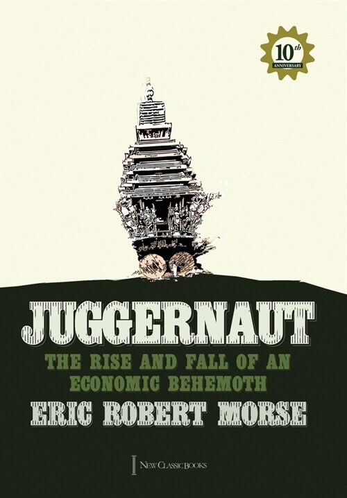 Juggernaut: The Rise and Fall of an Economic Behemoth (Hardcover, 2, Tenth Anniversa)