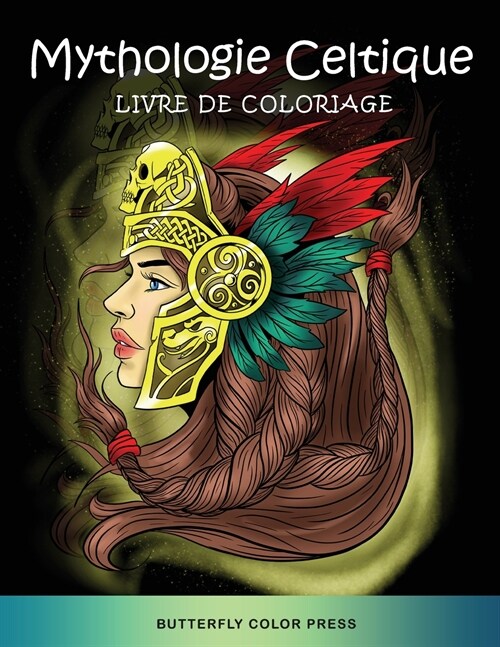 Mythologie Celtique Livre de Coloriage: Livre de Coloriage pour Adultes (Paperback)