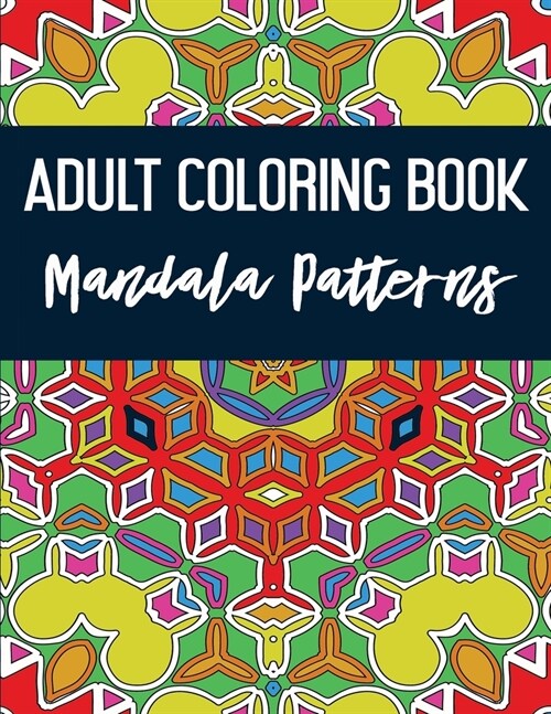 Adult Coloring Book: Mandala Patterns (Paperback)