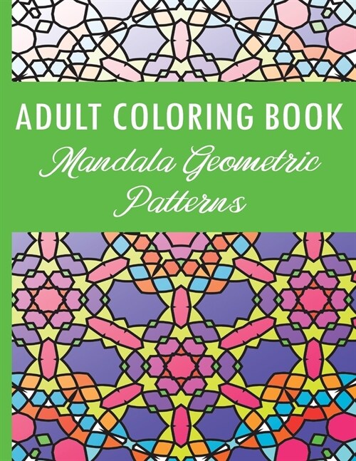 Adult Coloring Book: Mandala Geometric Patterns (Paperback)