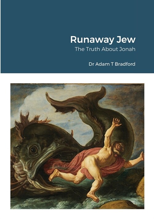 Runaway Jew: The Truth About Jonah (Paperback)