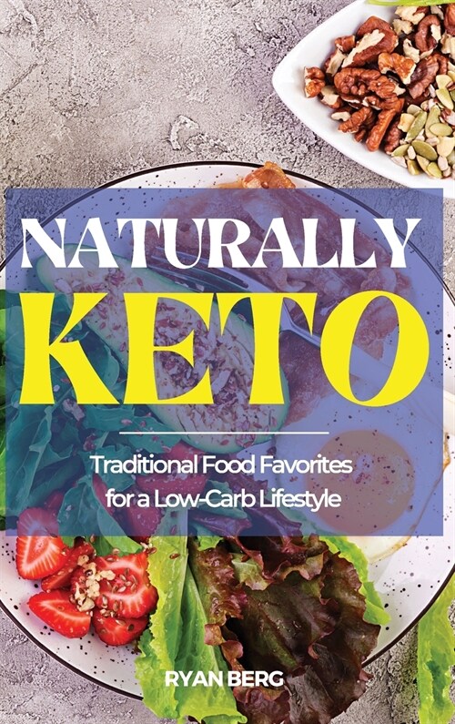 Naturally Keto: Traditional Food Favorites for a Low-Carb Lifestyle (Hardcover)