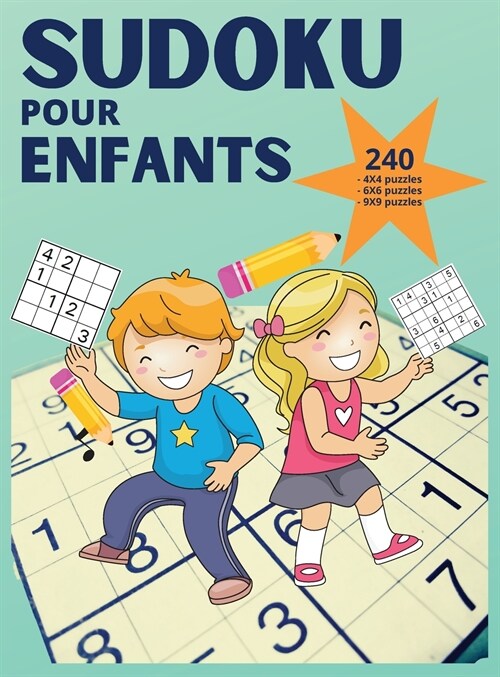 Sudoku pour enfants - 240 puzzles: Sudoku pour les enfants de 10 ?12 ans - Des Sudokus faciles ?difficiles pour les enfants intelligents, du d?utan (Hardcover)