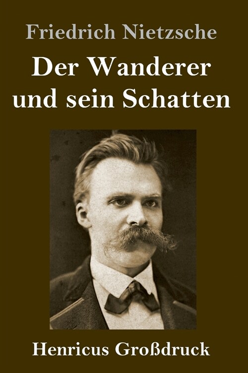 Der Wanderer und sein Schatten (Gro?ruck) (Hardcover)