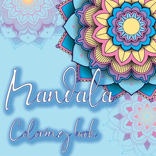 Mandala coloring book: Manage your stress with our simple mandala relaxation book, because it contains simple mandala designs for beginners a (Paperback)