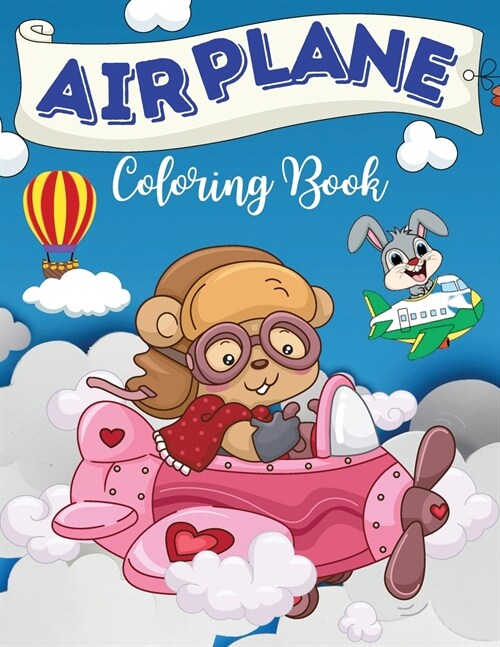 Airplane Coloring Book: Airplane Coloring Book: An Airplane Coloring Book for Kids.Funny Airplanes images for Kids and ToodlersI Boys and Girl (Paperback)