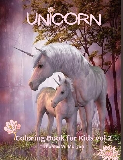 Unicorn Coloring Book for Kids vol.2: A very cute unicorn coloring activity book for girls ages 8 and Up (Paperback)