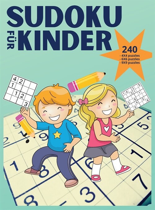 Sudoku f? Kinder - 240 puzzles: Super lustiges Sudoku f? Kinder im Alter von 10-12 Jahren - Leichte bis schwere Sudoku-R?sel f? schlaue Kinder von (Hardcover)