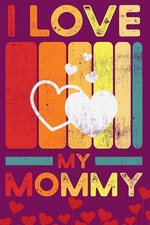 I love you, Mommy - Fill in the blank book with prompts for kids (Paperback)