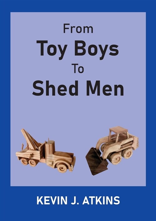 From Toy Boys To Shed Men (Paperback)