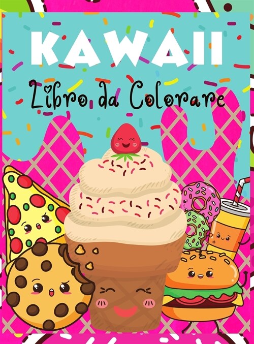 Kawaii libro da colorare: Libro da colorare Kawaii Food: Carino, dolce e facile libro da colorare per adulti e bambiniI Ragazzi e ragazze I Ador (Hardcover)