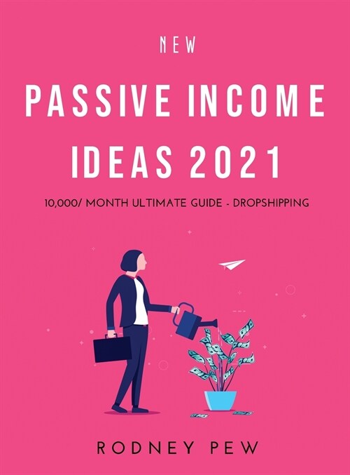 New Passive Income Ideas 2021 (Hardcover)