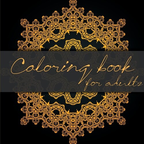 Coloring book for adults: Our adult coloring book sets for women, men, teens keeps you focused and calm any time by coloring simple mandala patt (Paperback)