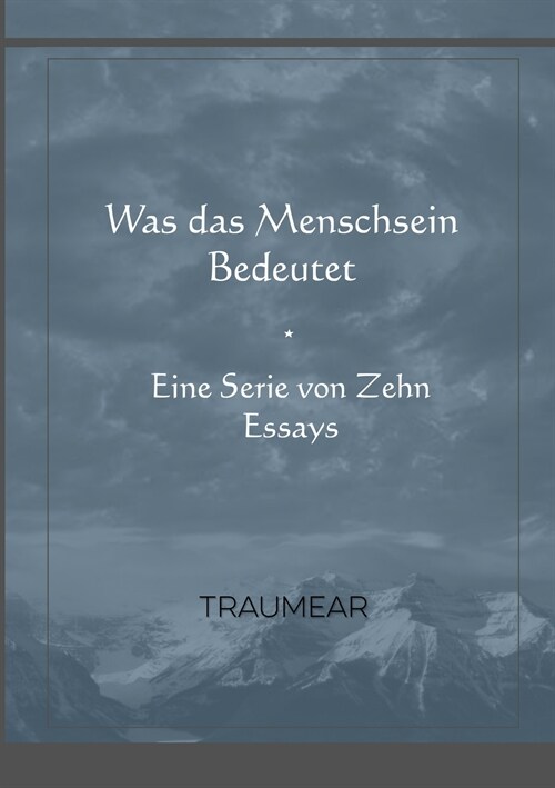 Was das Menschsein Bedeutet - Eine Serie von Zehn Essays (Paperback)