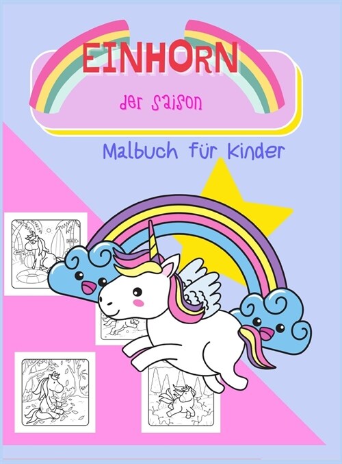 Das Einhorn der Saison: Malbuch f? Kinder (Hardcover)