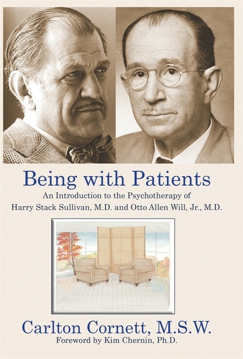 Being with Patients: An Introduction to the Psychotherapy of Harry Stack Sullivan, M.D. and Otto Allen Will, Jr., M.D. (Hardcover)