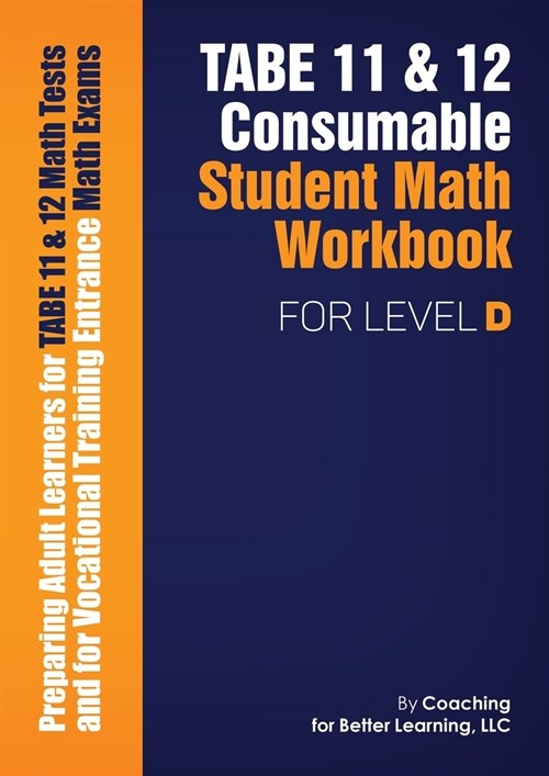 TABE 11 and 12 CONSUMABLE STUDENT MATH WORKBOOK FOR LEVEL D (Paperback)