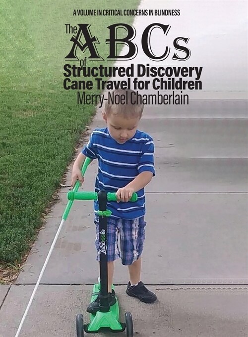 The ABCs of Structured Discovery Cane Travel for Children (Hardcover)