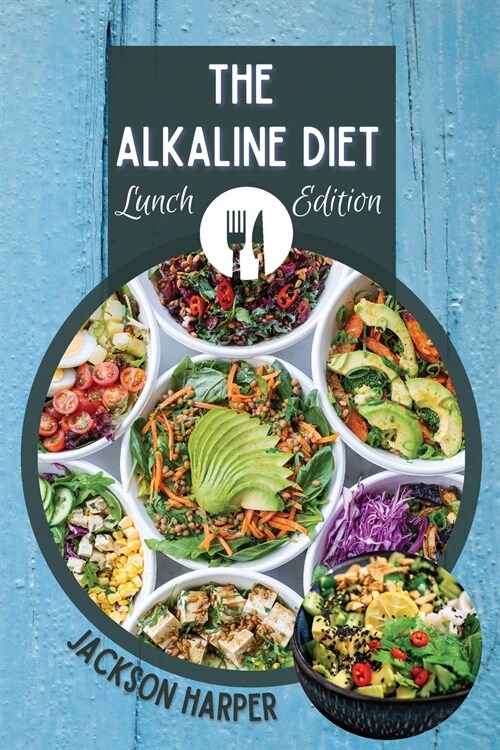 The Alkaline Diet: Alkalize Your Body and Enjoy Huge and Rapid Health Benefits (Paperback)