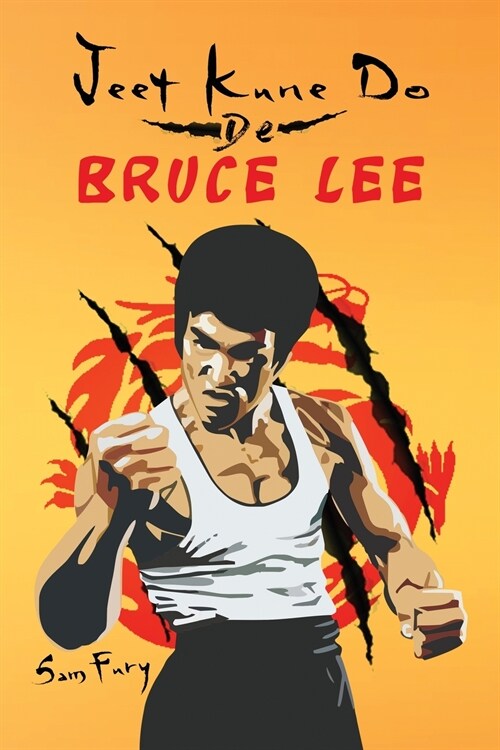 Jeet Kune Do de Bruce Lee: Estrategias de Entrenamiento y Lucha del Jeet Kune Do (Paperback)