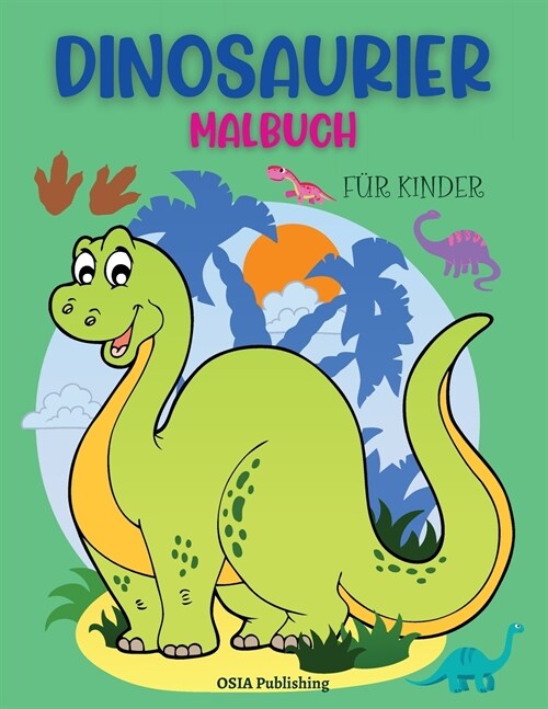 Dinosaurier Malbuch f? Kinder: Erstaunliche Dinosaurier F?bung Buch f? Kleinkinder und Kinder. Aktivit?sbuch zum F?ben ?en und Spa?haben. Alter (Paperback)