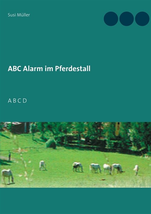 ABC Alarm im Pferdestall: A B C D (Paperback)