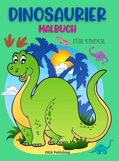 Dinosaurier Malbuch f? Kinder: Erstaunliche Dinosaurier F?bung Buch f? Kleinkinder und Kinder. Aktivit?sbuch zum F?ben ?en und Spa?haben. Alter (Hardcover)