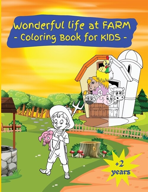 Wonderful Life at the Farm: Activity Book for Children, 20 Coloring Designs, Ages 2-4, 4-8. Easy, Large picture for coloring with the Peaceful Far (Paperback)