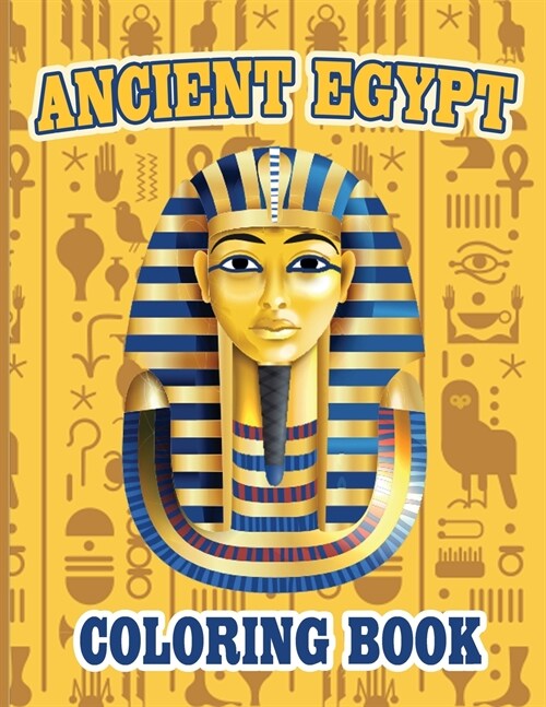 Ancient Egypt Coloring Book: Egyptian Designs Coloring Book for Adults and Kids (Paperback)