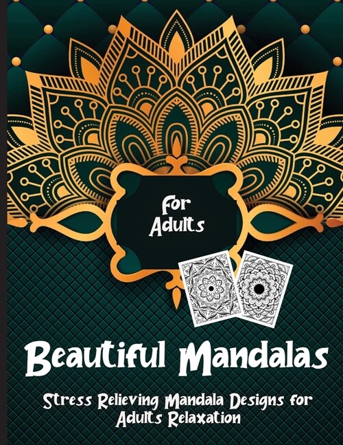 Beautiful Mandalas: An Adult Coloring Book with more than 30 Beautiful and Relaxing Mandalas for Stress Relief and Relaxation (Paperback)