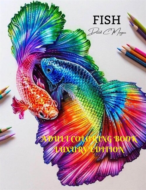 Fish Adult Coloring Book Luxury Edition: A Fun and Relaxing Fish Coloring Pages for Adults Stress Relieving Designs with Fish for Adults Premium Color (Paperback)