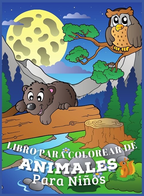 Libro para Colorear de Animales para Ni?s: Animales Divertidos para Colorear para Ni?s y Ni?s - Libro de Actividades para Ni?s Peque?s y Ni?s de (Hardcover)