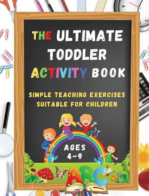 The Ultimate Toddler Activity Book: Simple teaching exercises suitable for children (Hardcover)