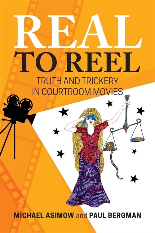 Real to Reel: Truth and Trickery in Courtroom Movies (Paperback)