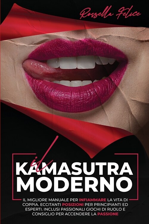 Il Kamasutra Moderno: Il migliore manuale per infiammare la vita di coppia. Eccitanti posizioni per principianti ed esperti. Inclusi passion (Paperback)