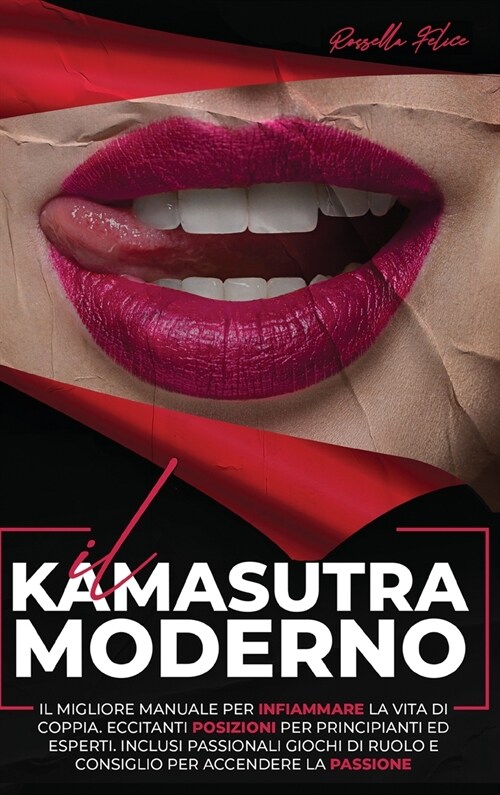 Il Kamasutra Moderno: Il migliore manuale per infiammare la vita di coppia. Eccitanti posizioni per principianti ed esperti. Inclusi passion (Hardcover)