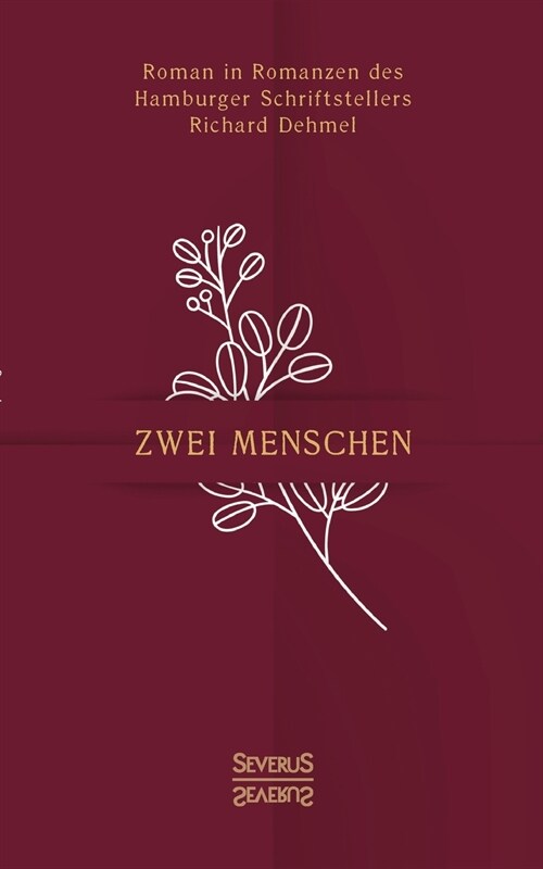 Zwei Menschen: Roman in Romanzen des Hamburger Schriftstellers Richard Dehmel (Paperback)